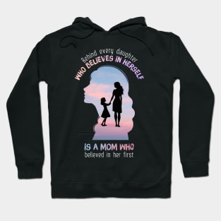 Behind every daughter who believes in herself Hoodie